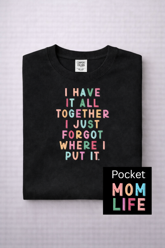 I Have It All Together/Mom Life