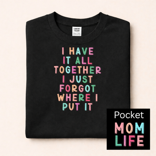 I Have It All Together/Mom Life