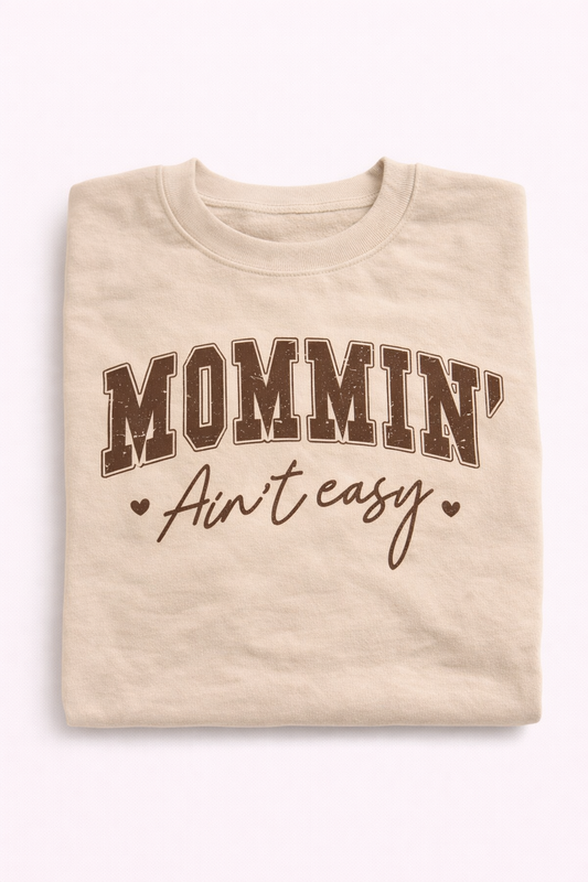 Mommin' Ain't Easy